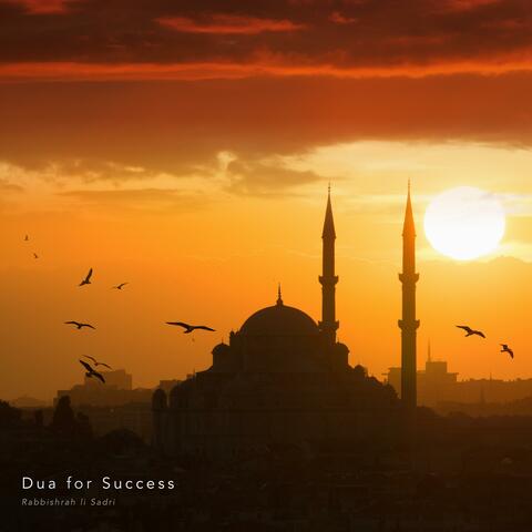 Dua for Success (Rabbishrah li Sadri)