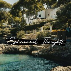 Ephemeral Thoughts