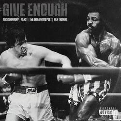 Give Enough (feat. Reks, The Inglorious Poet, Ren Thomas & Reflection Beatdownz)