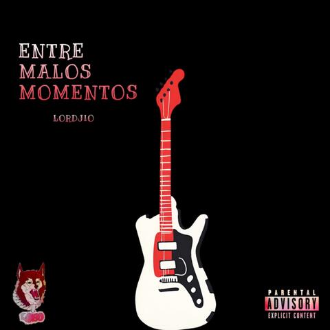 Entre Malos Momentos