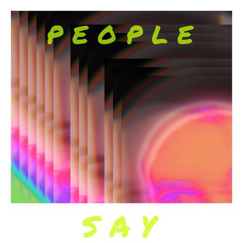 People Say