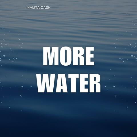 More water