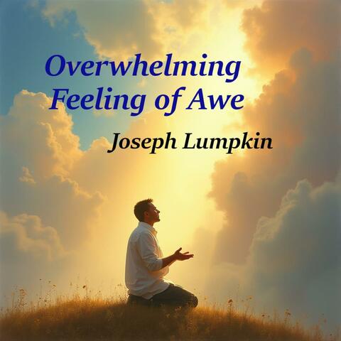 Overwhelming Feeling of Awe