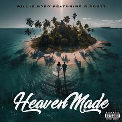 Heaven Made (feat. G-Scott)