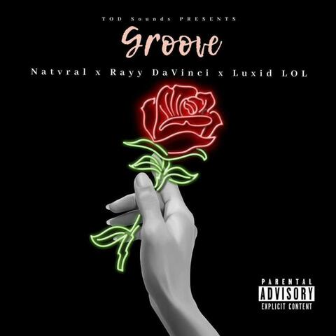 Groove (feat. Rayy DaVinci & Luxid LOL)