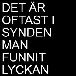 Det är oftast i synden man funnit lyckan