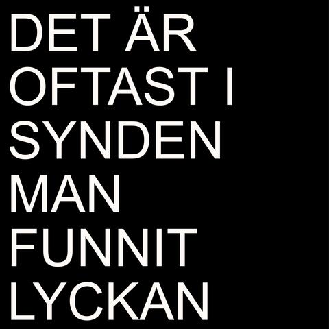 Det är oftast i synden man funnit lyckan