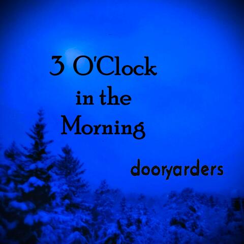 3 O'Clock in the Morning