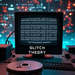 Glitch Theory