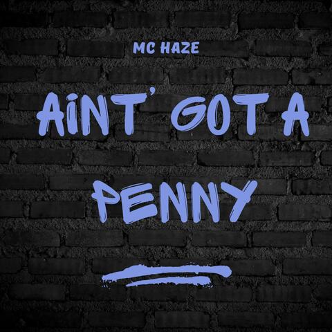 Ain't Got a Penny