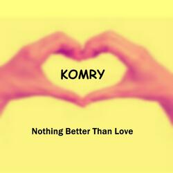 Nothing Better Than Love