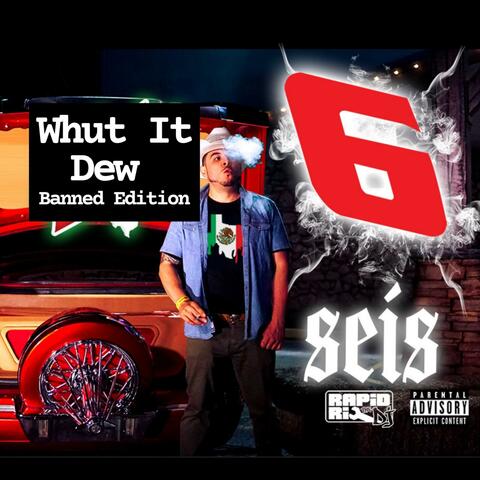 Whut It Dew 6 (Seis)