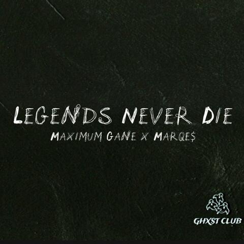Legends Never Die