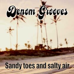 Sandy toes and salty air