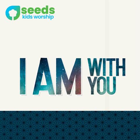 I AM with You