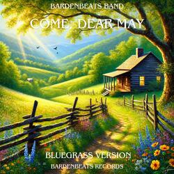Come, dear May (Appalachian Mountain Bluegrass Country Folk Version)