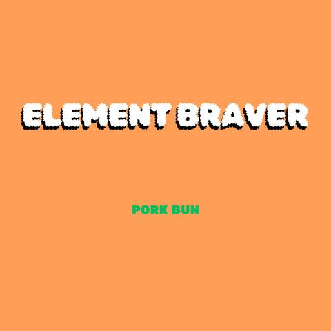 Element Braver