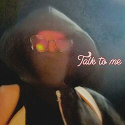 Talk To Me