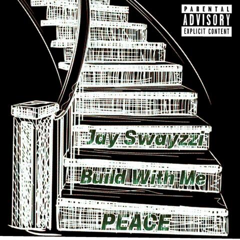 Build With Me (feat. JaySwayzzi)