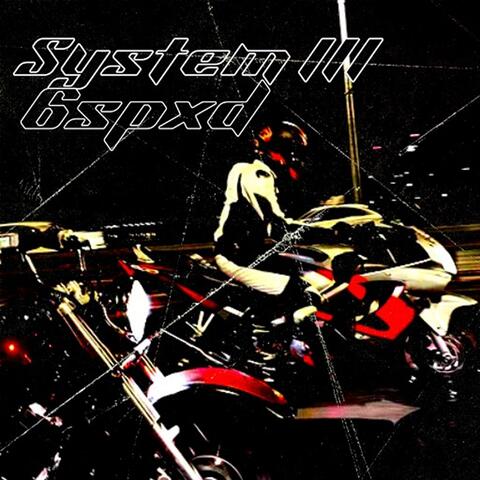 System (Pt. III)