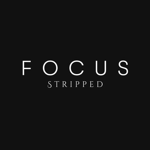 Focus (Stripped)