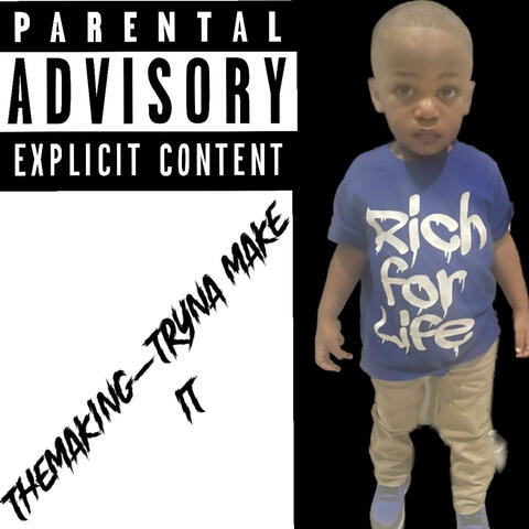 (TRYNA MAKE IT)