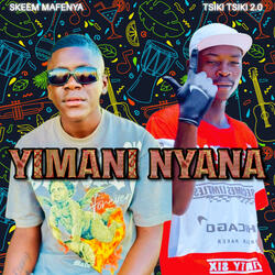 Yimani Nyana (feat. Tsiki Tsiki 2.0)