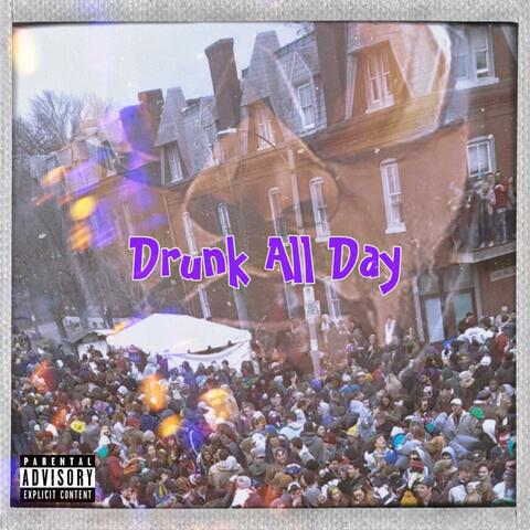 Drunk All Day
