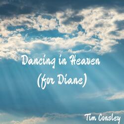 Dancing in Heaven (for Diane)