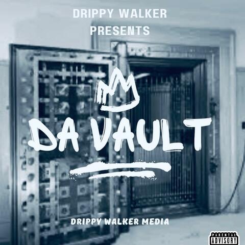 DRIPPY WALKER PRESENTS DA VAULT