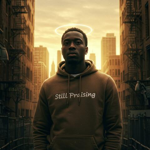 Still Praisin' (Gospel Rap Music)
