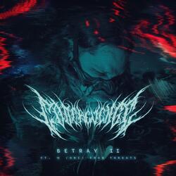 Betray II (feat. Oni from Threats)