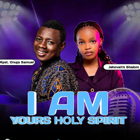 I am Yours Lord by Apst Onuja Samuel (feat. Jehovah Shalom)
