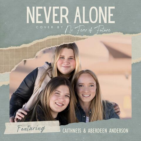 Never Alone (feat. Caithness Anderson & Aberdeen Anderson)