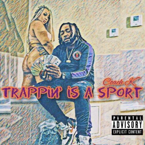 Trappin' Is a Sport