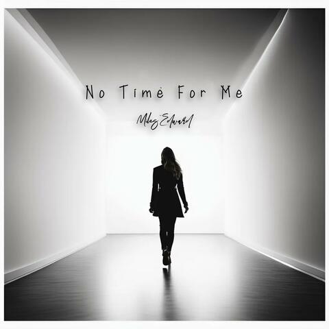 No Time For Me