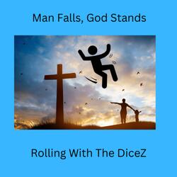 Man Falls, God Stands