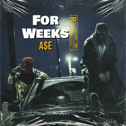 For Weeks