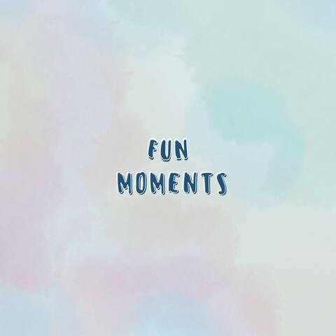 Fun Moments