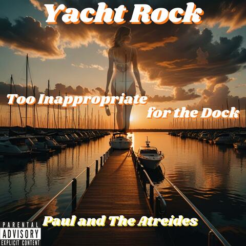 Yacht Rock Too Inappropriate for the Dock