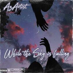 While the sky is falling