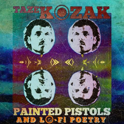 Painted Pistols & Lo-Fi Poetry