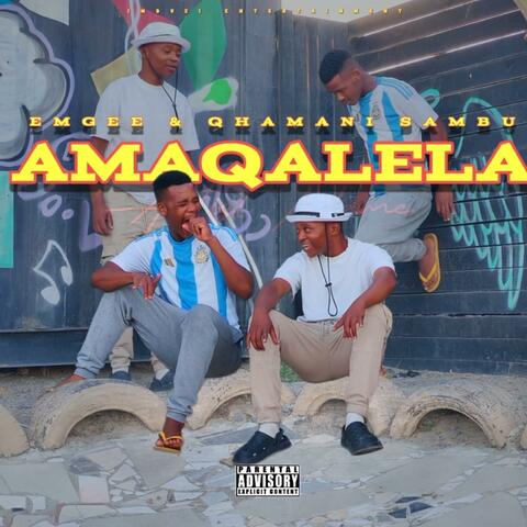 Amaqalela (feat. Qhamani Sambu)