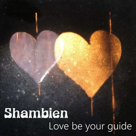 Love be your guide