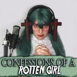 Confessions of a Rotten Girl