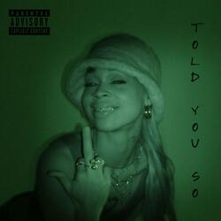 TOLD U SO! (feat. OneWhiteMexican Kidd)