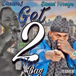 Get 2 The Bag (feat. Drewl Foreign)