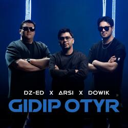 Gidip otyr (feat. ARSI & Dowik)