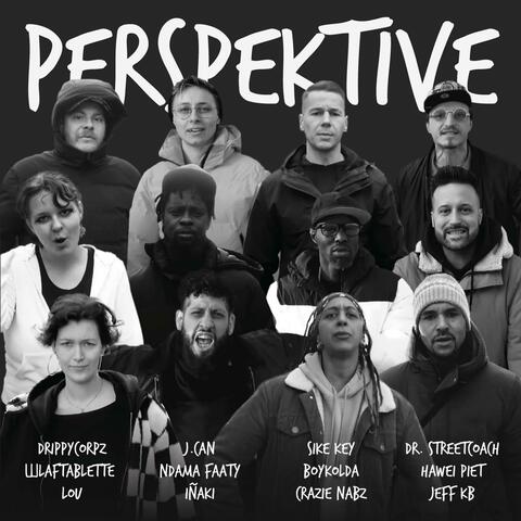 Perspektive (feat. Lou, Sike Key, Dr.Streetcoach, Hawei Piet, Jeff K.B, Inaki, DrippyCorpz, Schlaftablette, Boykolda, Ndama Faaty & J.Can)