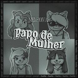 Papo de Mulher (feat. Helis Martins, Parpi Parpinelli, Pati Batuca & Seni Eller)